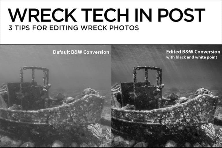 Wreck Tech in Post – 3 tips for editing wreck photos